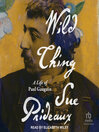 Wild thing : a life of Paul Gauguin